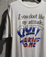 Vintage 1990s “If you don't like my attitude, QUIT TALKING TO ME!” Massage T-shirt